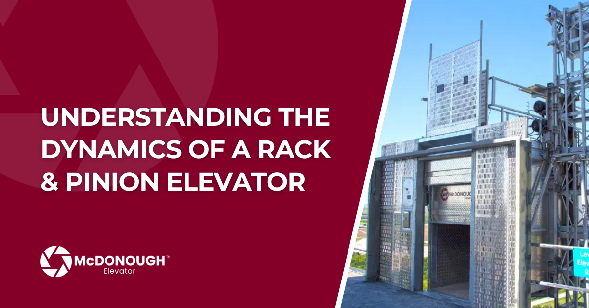 Rack and Pinion Elevator Mechanics & Benefits McDonough
