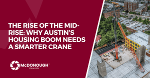 The Rise of the Mid-Rise: Why Austin’s Housing Boom Needs a Smarter Crane