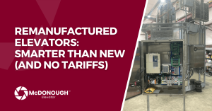 Remanufactured Elevators: Smarter Than New (and No Tariffs)